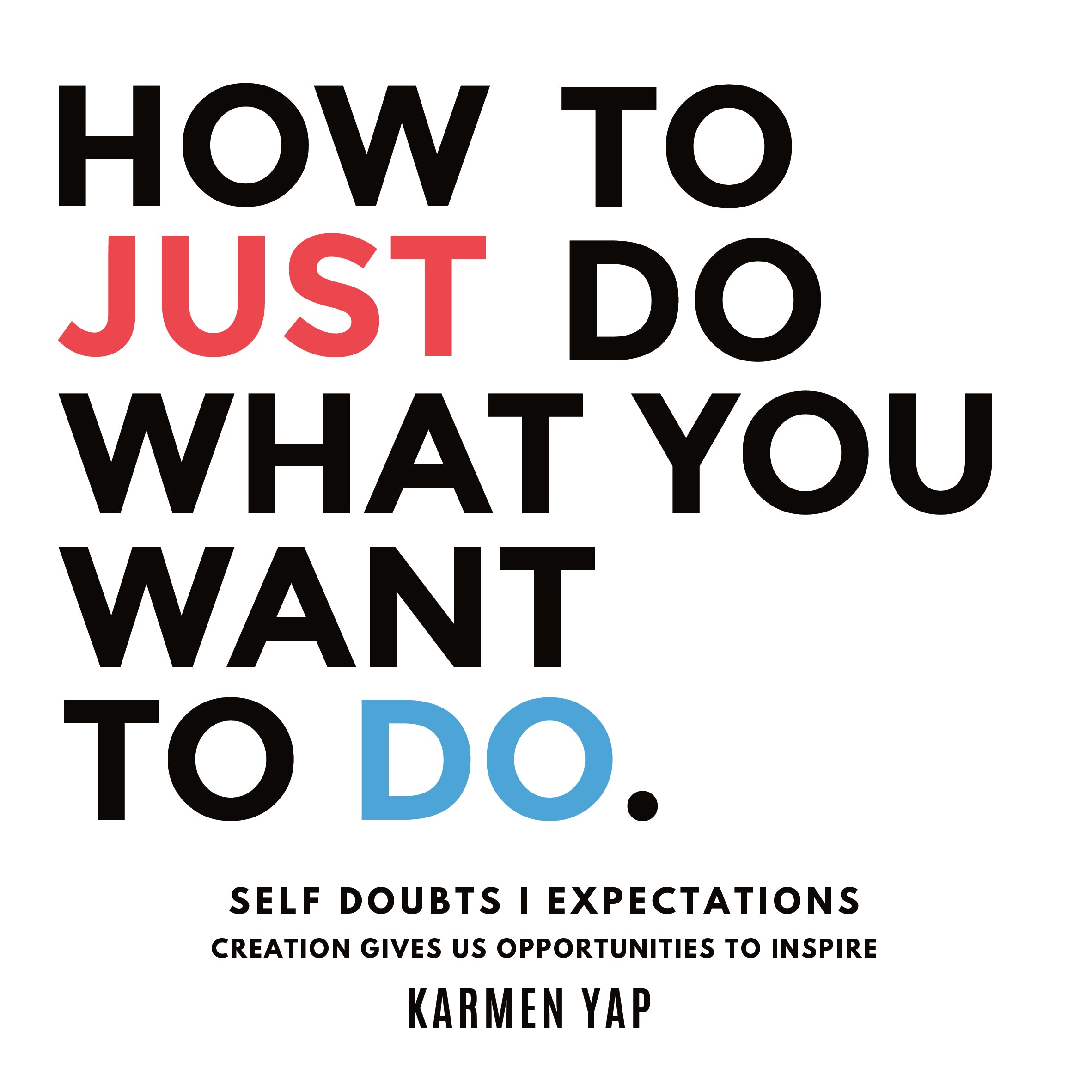 How To Just Do What You Want To Do